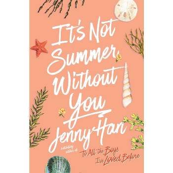 It's Not Summer Without You - (Summer I Turned Pretty) by  Jenny Han (Hardcover)