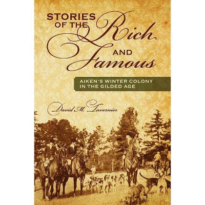 Stories of the Rich and Famous - by  David M Tavernier (Paperback)