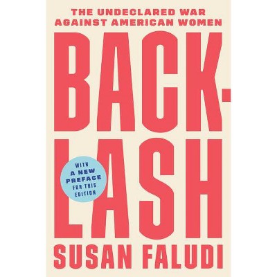 Backlash - by  Susan Faludi (Paperback)