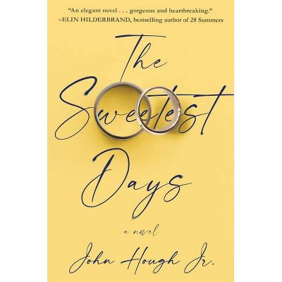 The Sweetest Days - by  John Hough (Hardcover)