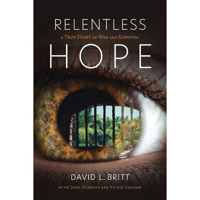 Relentless Hope - by  David Britt (Paperback)