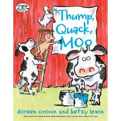 Thump, Quack, Moo - (Click Clack Book) by  Doreen Cronin (Hardcover)