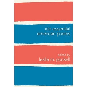 100 Essential American Poems - by  Leslie M Pockell (Paperback) - 1 of 1