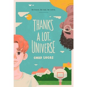 Thanks a Lot, Universe - by Chad Lucas - 1 of 1