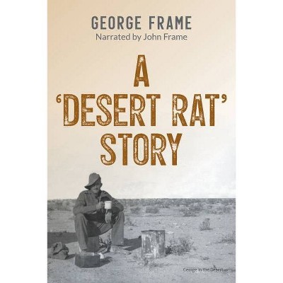 A 'Desert Rat' Story - by  George Frame (Paperback)