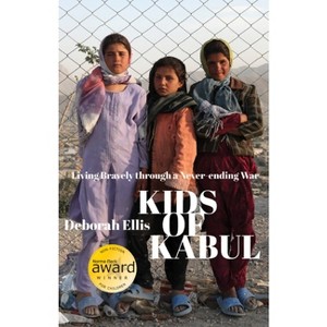 Kids of Kabul - by  Deborah Ellis (Paperback) - 1 of 1