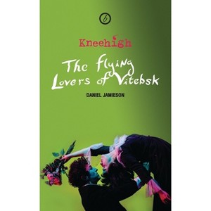 The Flying Lovers of Vitebsk - (Oberon Modern Plays) by  Daniel Jamieson (Paperback) - 1 of 1