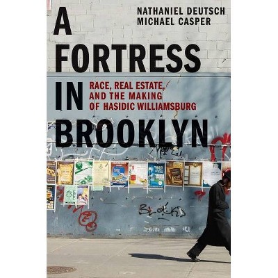 A Fortress in Brooklyn - by  Nathaniel Deutsch & Michael Casper (Hardcover)