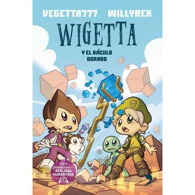 Wigetta Y El Báculo Dorado - by  Vegetta777 & Willyrex (Paperback)