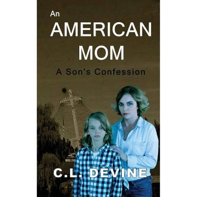 An American Mom - by  C L Devine (Paperback)