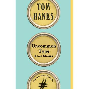 Uncommon Type : Some Stories -  Reprint by Tom Hanks (Paperback)