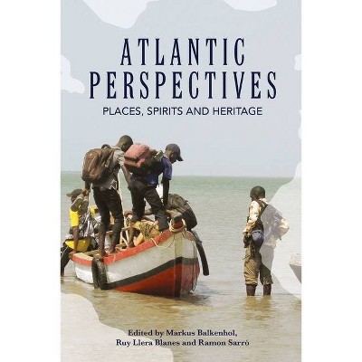 Atlantic Perspectives - by  Markus Balkenhol & Ruy Llera Blanes & Ramon Sarró (Hardcover)