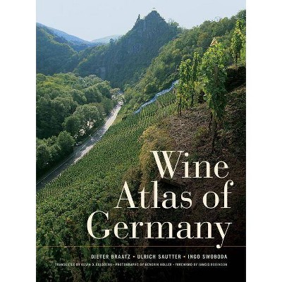 Wine Atlas of Germany - by  Dieter Braatz & Ulrich Sautter & Ingo Swoboda (Hardcover)