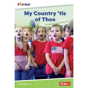 My Country, 'Tis of Thee - (Icivics) by  Ben Nussbaum (Paperback) - 1 of 1