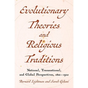 Evolutionary Theories and Religious Traditions - (Sci & Culture in the Nineteenth Century) by  Bernard Lightman & Sarah Qidwai (Hardcover) - 1 of 1