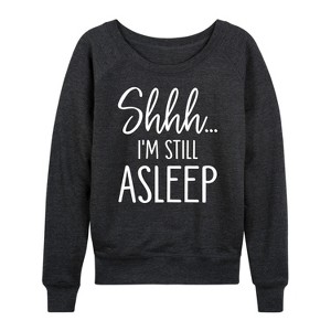 Women's - Instant Message - Shhh I'm Still Asleep Lightweight French Terry Wide Neck Long Sleeve Graphic Shirt - 1 of 4