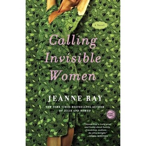 Calling Invisible Women - by  Jeanne Ray (Paperback) - 1 of 1