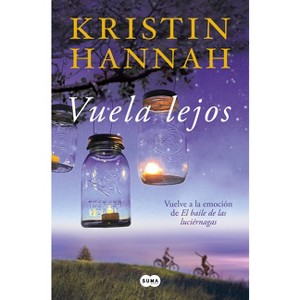 Vuela Lejos (El Baile de Las Luciérnagas 2) / Fly Away (Firefly Lane Book 2) - by  Kristin Hannah (Paperback) - 1 of 1