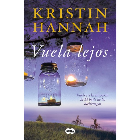 Kristin Hannah publica 'Vuela lejos', segunda parte de 'El baile de las  luciérnagas