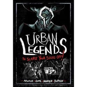 Urban Legends to Scare Your Socks Off! - (Stories to Scare Your Socks Off!) by  Benjamin Harper & Megan Atwood & Laurie S Sutton & Michael Dahl - 1 of 1