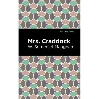 Mrs. Craddock - (Mint Editions) by  W Somerset Maugham (Paperback)