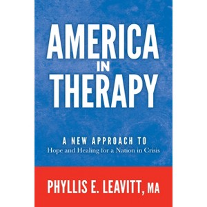 America in Therapy - by  Phyllis E Leavitt (Paperback) - 1 of 1