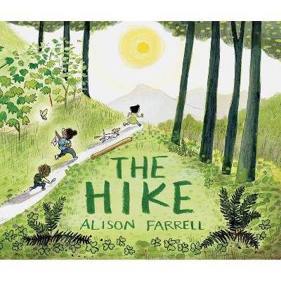 The Hike - by  Alison Farrell (Hardcover)