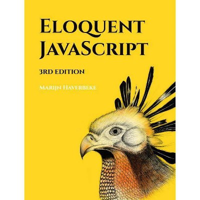 Eloquent Javascript, 3rd Edition - by  Marijn Haverbeke (Paperback)