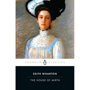The House of Mirth - (Penguin Great Books of the 20th Century) by  Edith Wharton (Paperback) - 1 of 1