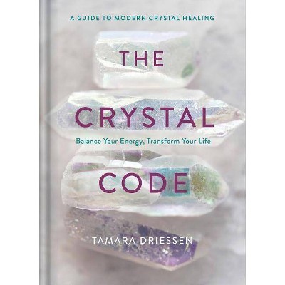 The Crystal Code - by  Tamara Driessen (Hardcover)