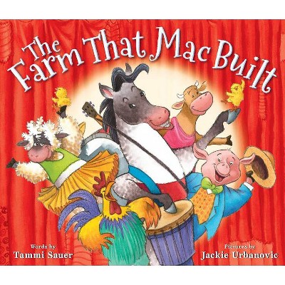 The Farm That Mac Built - by  Tammi Sauer (Hardcover)