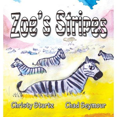 Zoe's Stripes - by  Christy Sturtz (Paperback)