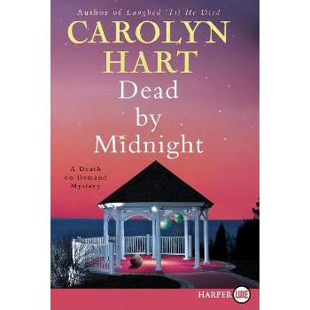 Dead by Midnight - (Death on Demand) Large Print by  Carolyn Hart (Paperback)