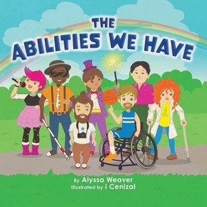 The Abilities We Have - by  Alyssa Weaver (Paperback) - 1 of 1
