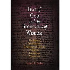 Fear of God and the Beginning of Wisdom - (Divinations: Rereading Late Ancient Religion) by  Adam H Becker (Hardcover) - 1 of 1