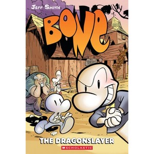 The Dragonslayer: A Graphic Novel (Bone #4) - (Bone Reissue Graphic Novels by Jeff Smith - 1 of 1