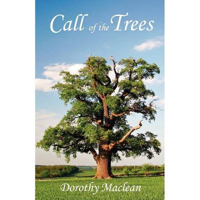 Call of the Trees - 2nd Edition by  Dorothy MacLean (Paperback)