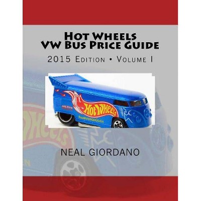 Hot Wheels VW Bus Price Guide - by  Neal Giordano (Paperback)