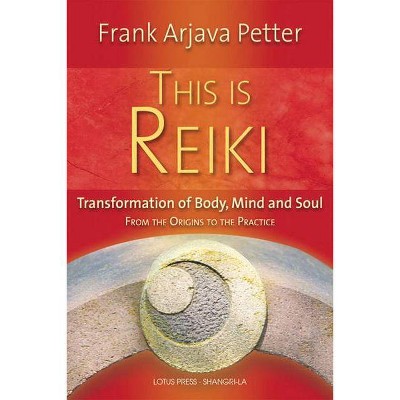 This Is Reiki - by  Frank Arjava Petter (Paperback)