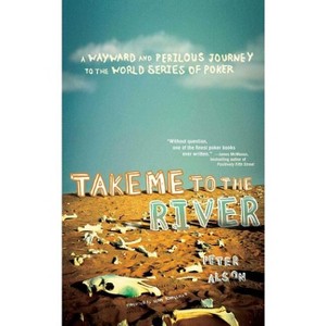 Take Me to the River - by  Peter Alson (Paperback) - 1 of 1