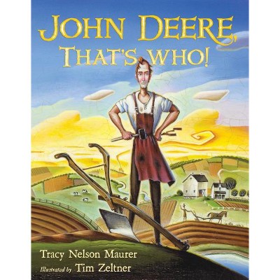 John Deere, That's Who! - by  Tracy Nelson Maurer (Hardcover)