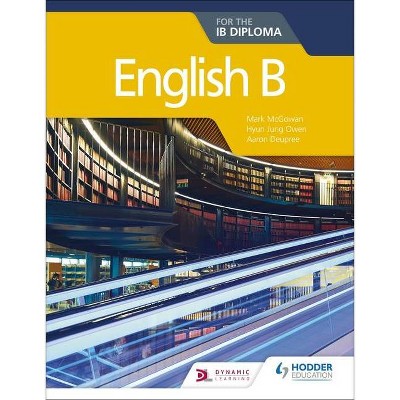 English B for the Ib Diploma - by  Mark McGowan & Owen (Paperback)