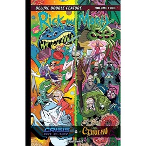 Rick and Morty Deluxe Double Feature Vol. 4 - by  Stephanie Phillips & Jim Zub (Hardcover) - 1 of 1