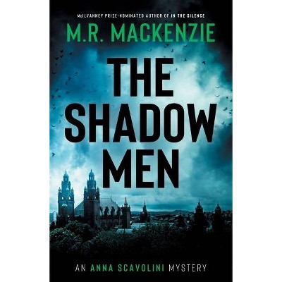 The Shadow Men - by  M R MacKenzie (Paperback)