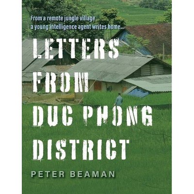 Letters from Duc Phong District - by  Peter Beaman (Paperback)