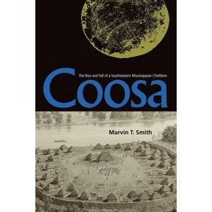 Coosa - (Florida Museum of Natural History: Ripley P. Bullen) by  Marvin T Smith (Paperback) - 1 of 1