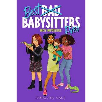 Miss Impossible - (Best Babysitters Ever) by Caroline Cala