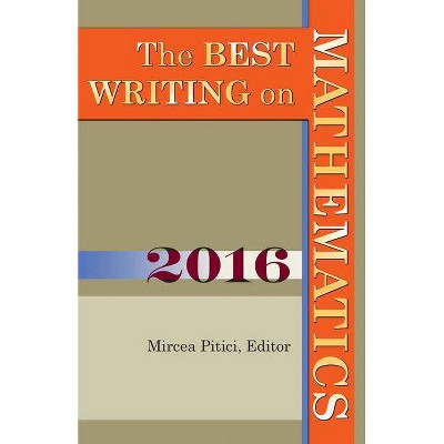 The Best Writing on Mathematics 2016 - by  Mircea Pitici (Paperback)