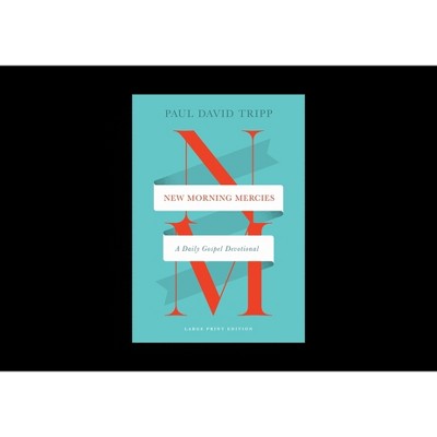 New Morning Mercies - by  Paul David Tripp (Hardcover)