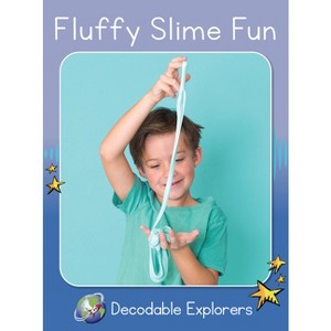 Fluffy Slime Fun - (Red Rocket (Tm) Readers Decodable Explorers) by  Rachel Walker (Paperback) - 1 of 1